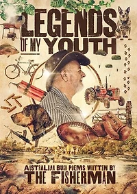 Legends of my Youth: Australian Bush Poems written by The Fisherman