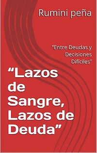 Lazos de sangre lazo de deuda: Entre deudas y decisiones difíciles