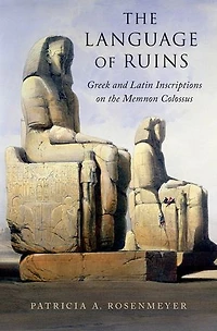 the Language of Ruins: Greek and Latin Inscriptions on Memnon Colossus