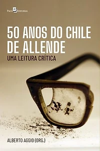 50 anos do Chile de Allende: Uma leitura crítica