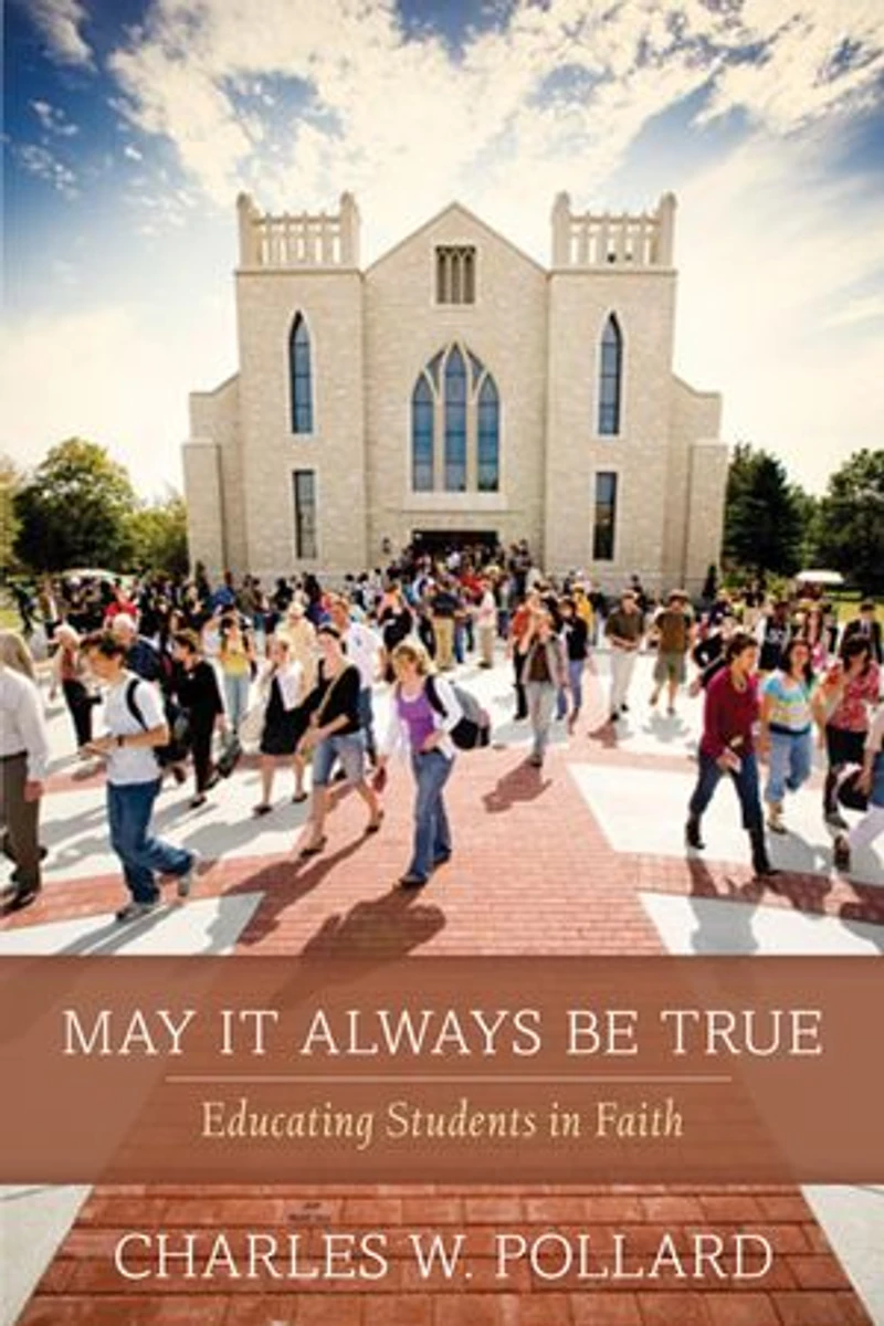 May It Always Be True: Educating Students in Faith