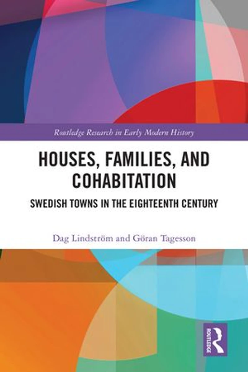 Houses, Families, and Cohabitation: Swedish Towns the Eighteenth Century