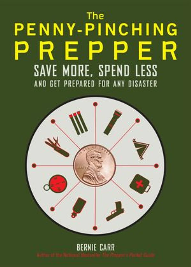 The Penny-Pinching Prepper: Save More, Spend Less and Get Prepared for Any Disaster