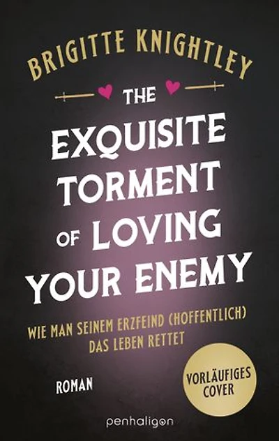The Exquisite Torment of Loving Your Enemy - Wie man seinem Erzfeind (hoffentlich) das Leben rettet: Roman - Die deutsche Ausgabe des verrückten Slow-Burn-Romantasy-Hits