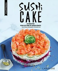 Sushi cake: 25 recettes pour les fans de sushis géants