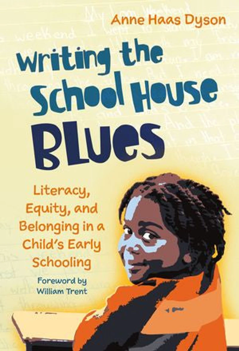 Writing the School House Blues: Literacy, Equity, and Belonging a Child's Early Schooling
