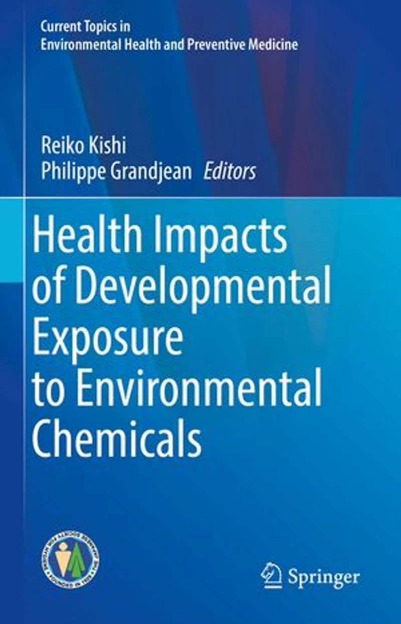 Health Impacts Of Developmental Exposure To Environmental Chemicals
