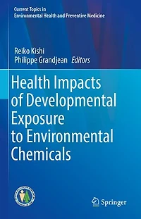 Health Impacts Of Developmental Exposure To Environmental Chemicals