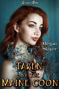 Taken By the Maine Coon: A Paranormal Women’s Fiction Novel