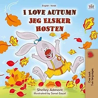 I Love Autumn Jeg Elsker Høsten: English Norwegian Bilingual Collection