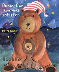 Benny Bär kann nicht schlafen: 7 x Gute - Nacht - Geschichten