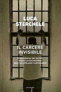 Il carcere invisibile: Etnografia dei saperi medici e psichiatrici nell’arcipelago carcerario