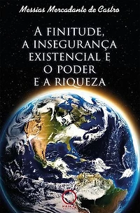 A finitude, a insegurança existencial e o poder e a riqueza