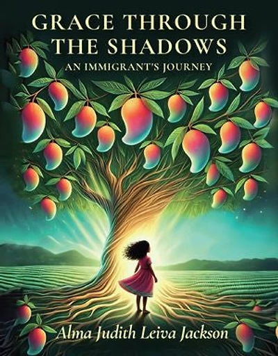 Grace Through The Shadows: An Immigrant's Journey