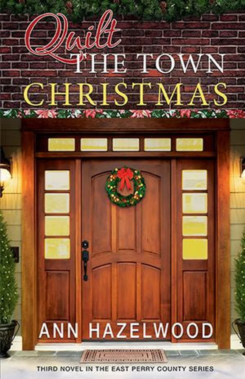Quilt The Town Christmas: East Perry County Series Book 3 Of 5