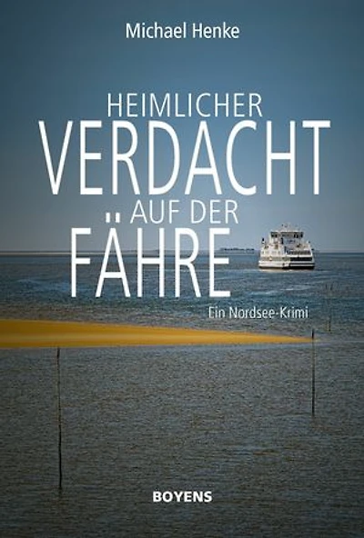 Heimlicher Verdacht auf der Fähre: Ein Nordsee-Krimi