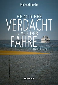 Heimlicher Verdacht auf der Fähre: Ein Nordsee-Krimi
