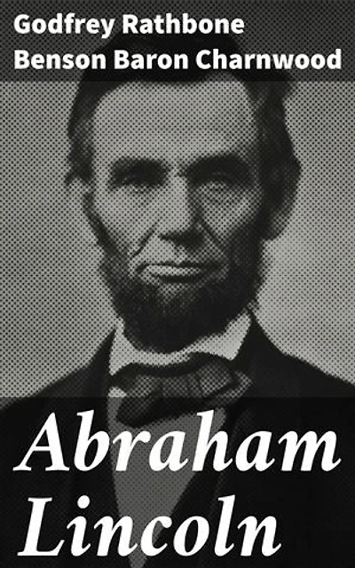 Abraham Lincoln: An Intimate Portrait of America's Legendary President