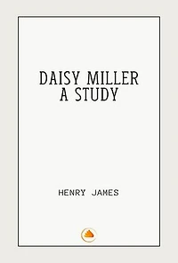 Daisy Miller: A Study