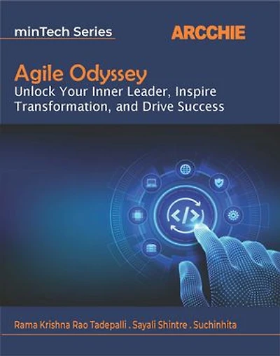 Agile Odyssey: Unlock Your Inner Leader, Inspire Transformation, and Drive Success