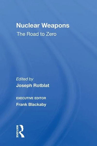 Nuclear Weapons: The Road To Zero