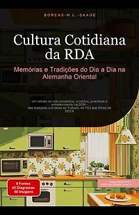 Cultura Cotidiana da RDA: Memórias e Tradições do Dia a Dia na Alemanha Oriental