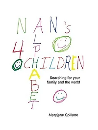 Nan's Alphabet for Children: Searching your family and the world.