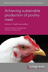 Achieving sustainable production of poultry meat Volume 3: Health and welfare