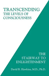 Transcending The Levels of Consciousness: Stairway to Enlightenment