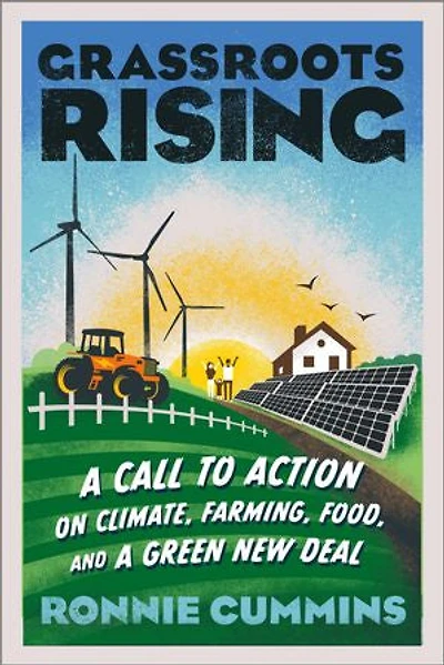 Grassroots Rising: A Call To Action On Climate, Farming, Food, And Green New Deal