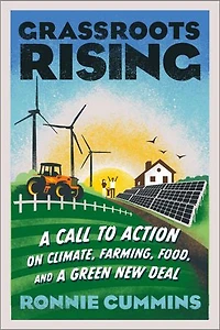 Grassroots Rising: A Call To Action On Climate, Farming, Food, And Green New Deal