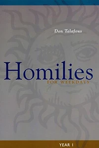 Homilies For Weekdays: Year I