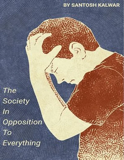 The Society In Opposition To Everything