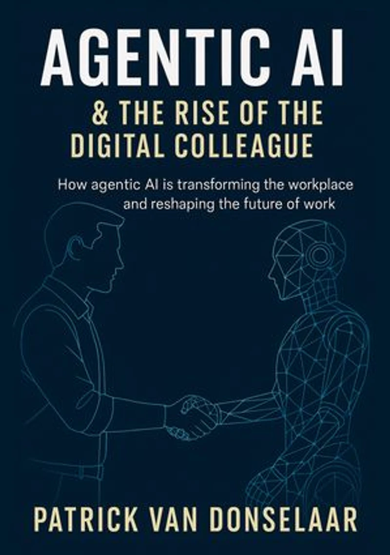 Agentic AI and the Rise of the Digital Colleague: How agentic AI is transforming the workplace and reshaping the future of work