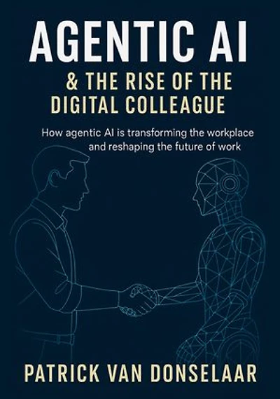 Agentic AI and the Rise of the Digital Colleague: How agentic AI is transforming the workplace and reshaping the future of work