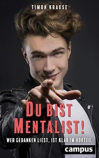 Du bist Mentalist!: Wer Gedanken liest, ist klar im Vorteil