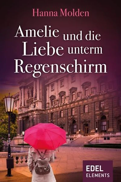 Amelie und die Liebe unterm Regenschirm