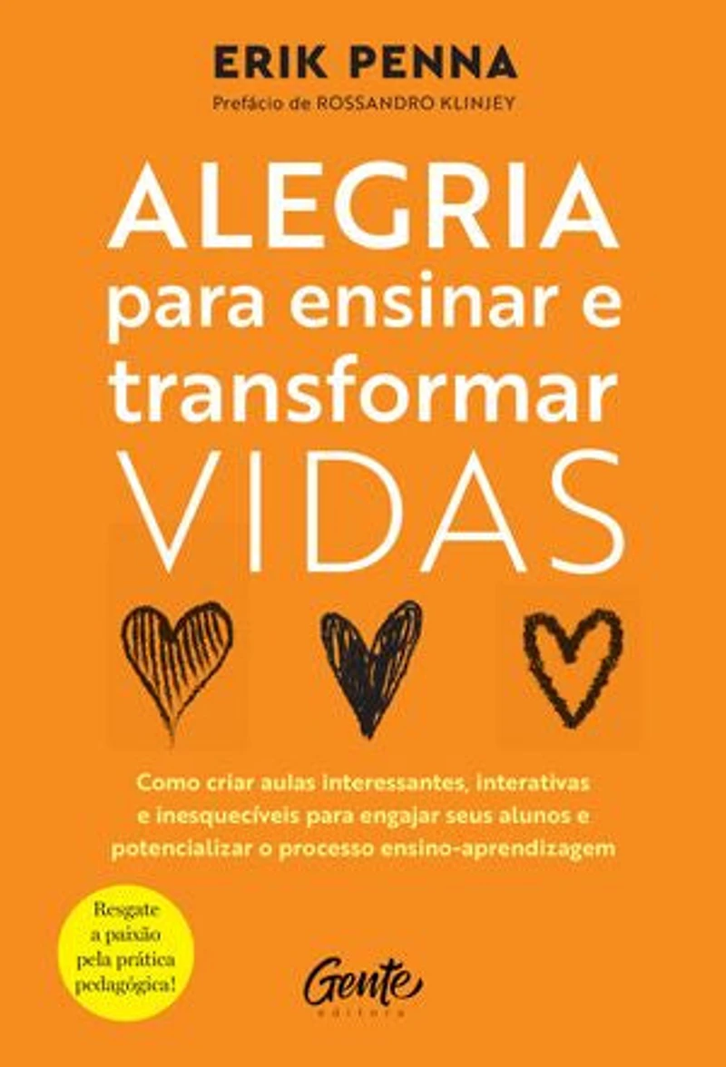 Alegria para ensinar e transformar vidas: Como criar aulas interessantes, interativas e inesquecíveis para engajar seus alunos e potencializar o processo ensino-aprendizagem