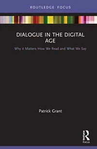Dialogue the Digital Age: Why it Matters How We Read and What Say