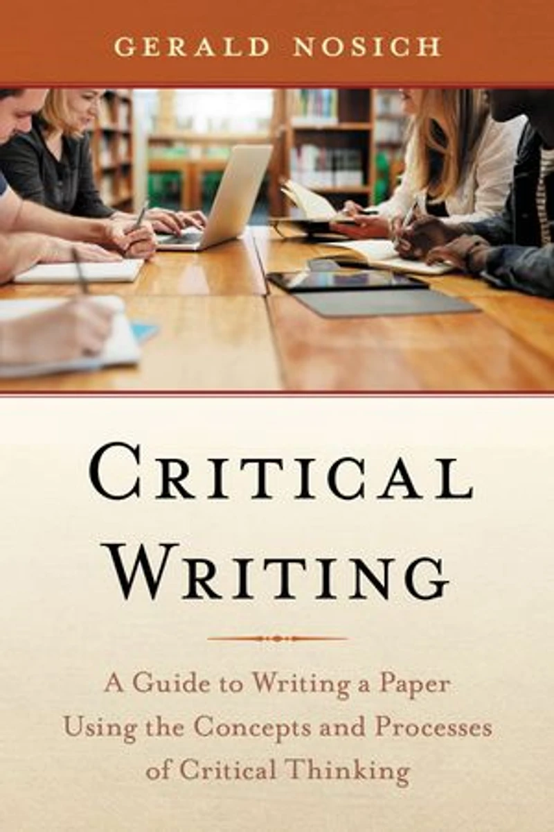 Critical Writing: A Guide To Writing Paper Using The Concepts And Processes Of Thinking