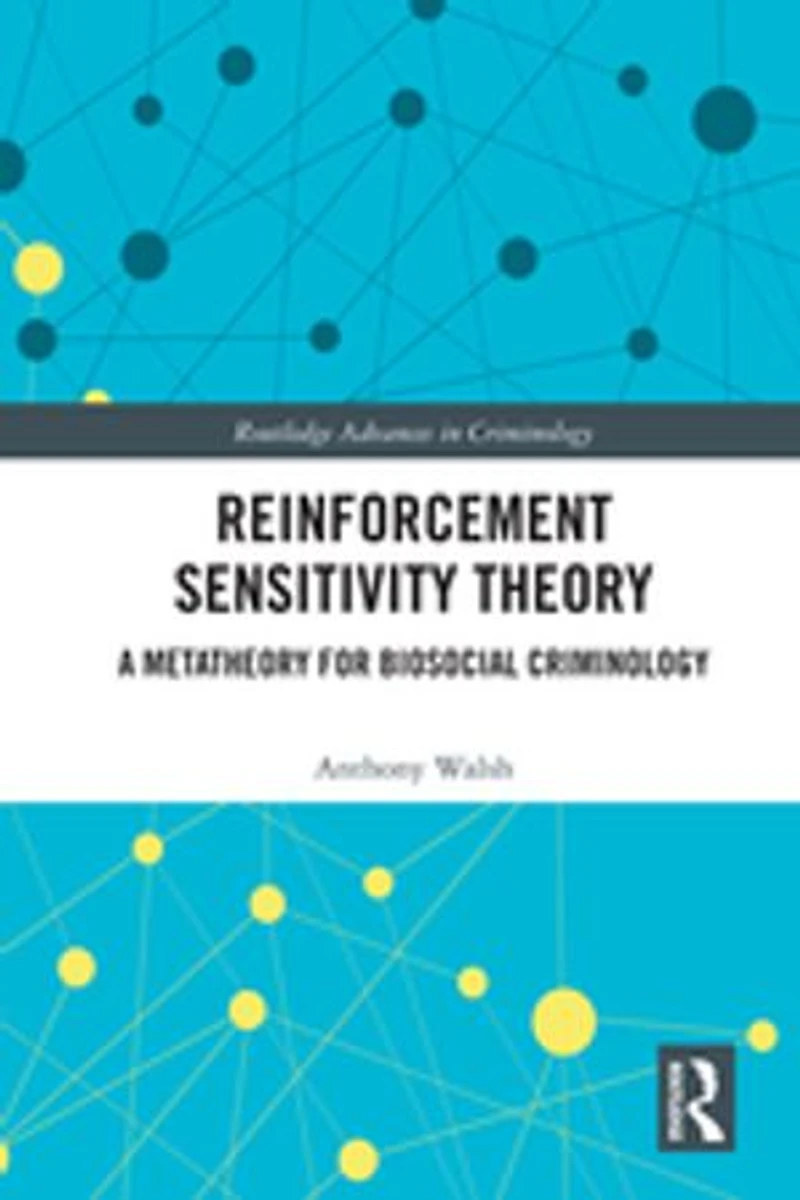 Reinforcement Sensitivity Theory: A Metatheory For Biosocial Criminology
