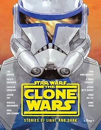 Star Wars: The Clone Stories of Light and Dark