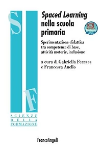 Spaced Learning nella scuola primaria: Sperimentazione didattica tra competenze di base, attività motorie, inclusione