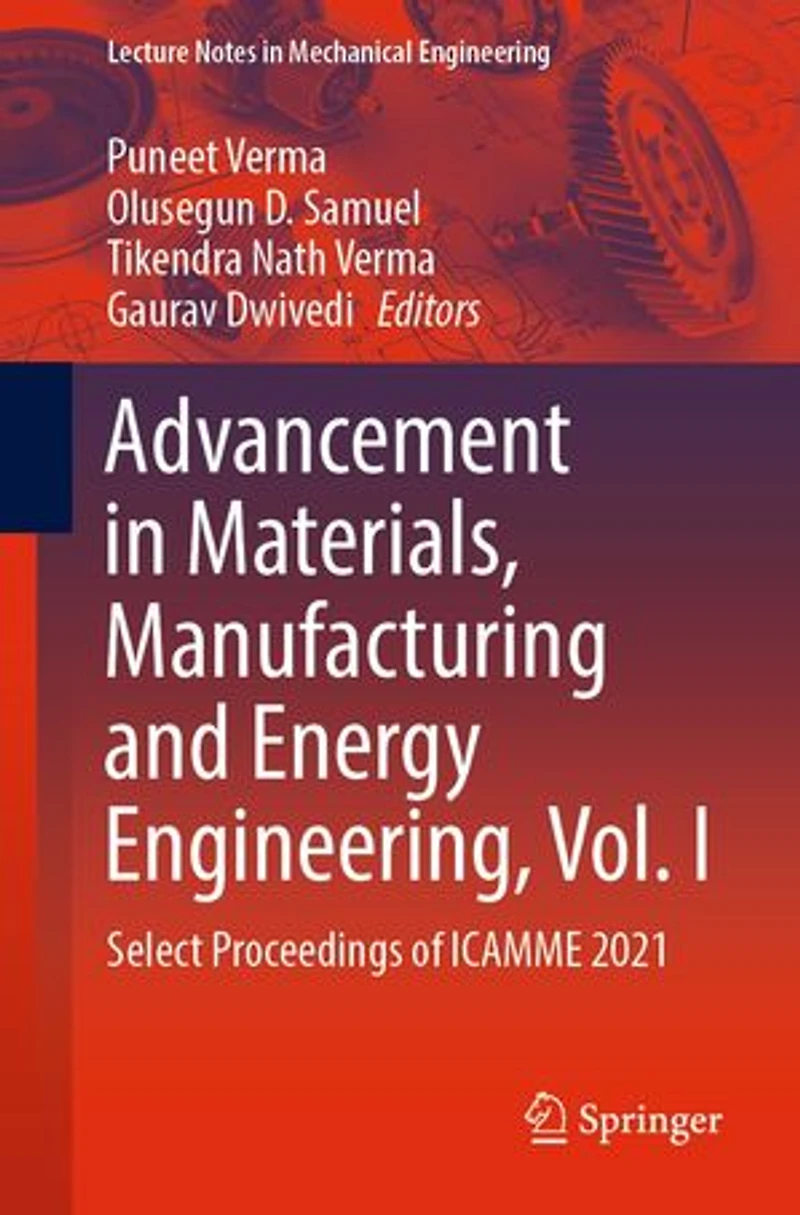 Advancement Materials, Manufacturing and Energy Engineering, Vol. I: Select Proceedings of ICAMME 2021