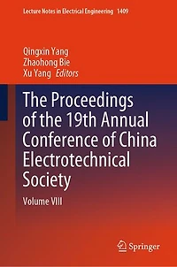 the Proceedings of 19th Annual Conference China Electrotechnical Society: Volume VIII
