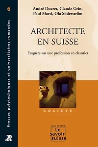 Architecte en Suisse: Enquête sur une profession en chantier