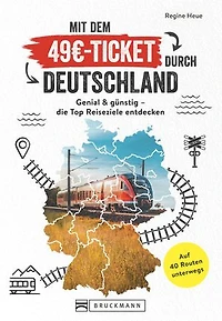 Mit dem 49€-Ticket durch Deutschland: Genial & günstig – die Top Reiseziele entdecken | Auf 40 Routen unterwegs