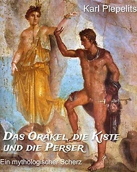 Das Orakel, die Kiste und die Perser: Ein mythologischer Scherz