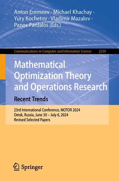 Mathematical Optimization Theory and Operations Research: Recent Trends: 23rd International Conference, MOTOR 2024, Omsk, Russia, June 30 - July 6, Revised Selected Papers