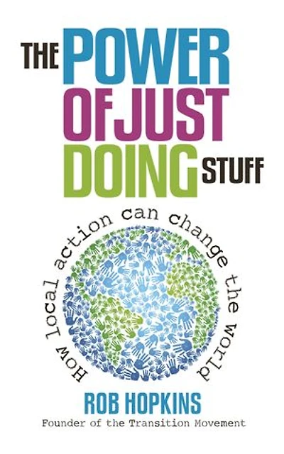 the Power of Just Doing Stuff: How Local Action Can Change World